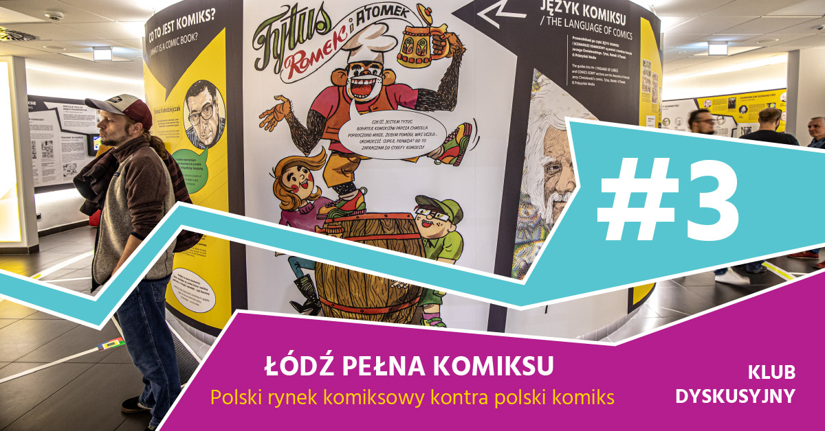Łódź pełna komiksu #3 Polski rynek komiksowy kontra polski komiks