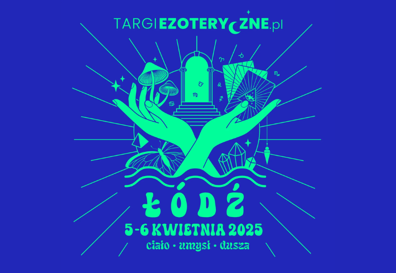Targi EZOTERYCZNE - Hala Maszyn EC1 Łódź