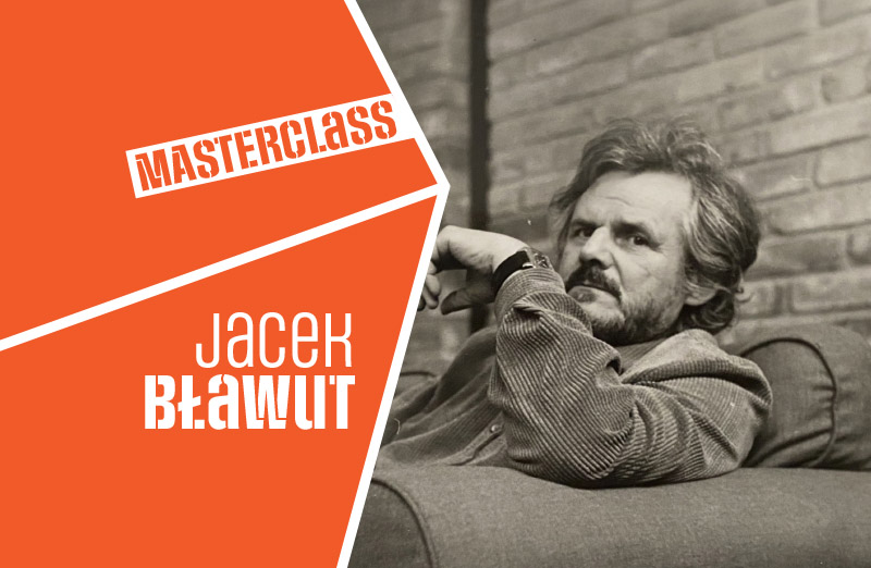 Masterclass: Jacek Bławut