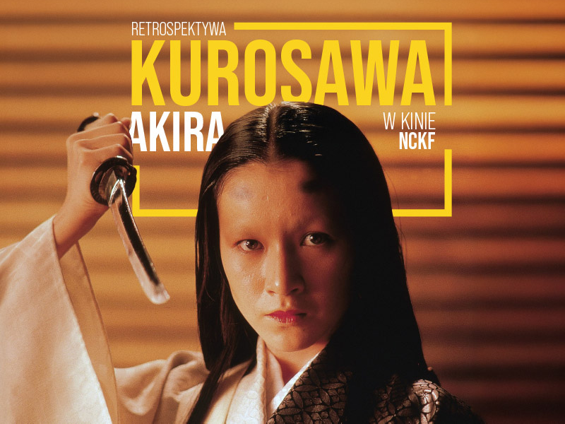 Retrospektywa Akiry Kurosawy w kinie NCKF