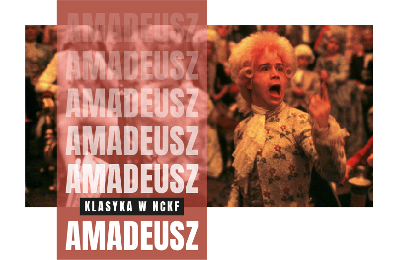 Klasyka w NCKF: Amadeusz