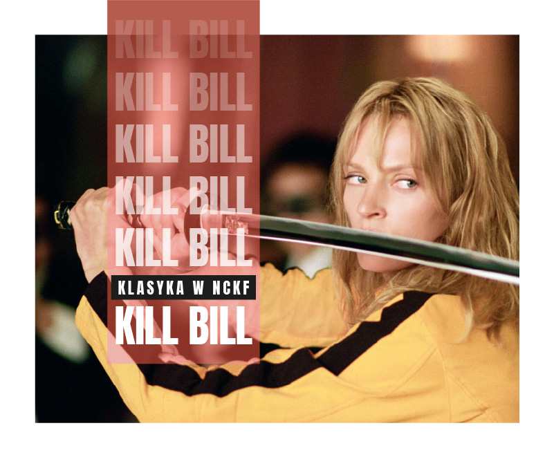 Klasyka w NCKF: Kill Bill: The Whole Bloody Affair