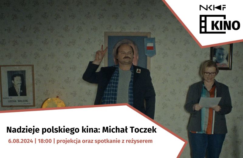 Nadzieje Polskiego Kina: Michał Toczka
