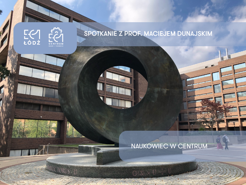 Naukowiec w Centrum: prof. Maciej Dunajski