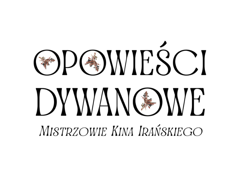 Opowieści Dywanowe. Mistrzowie kina irańskiego