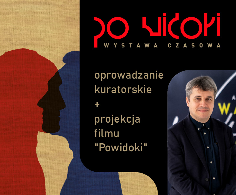 Po widoki - oprowadzanie kuratorskie i pokaz filmu