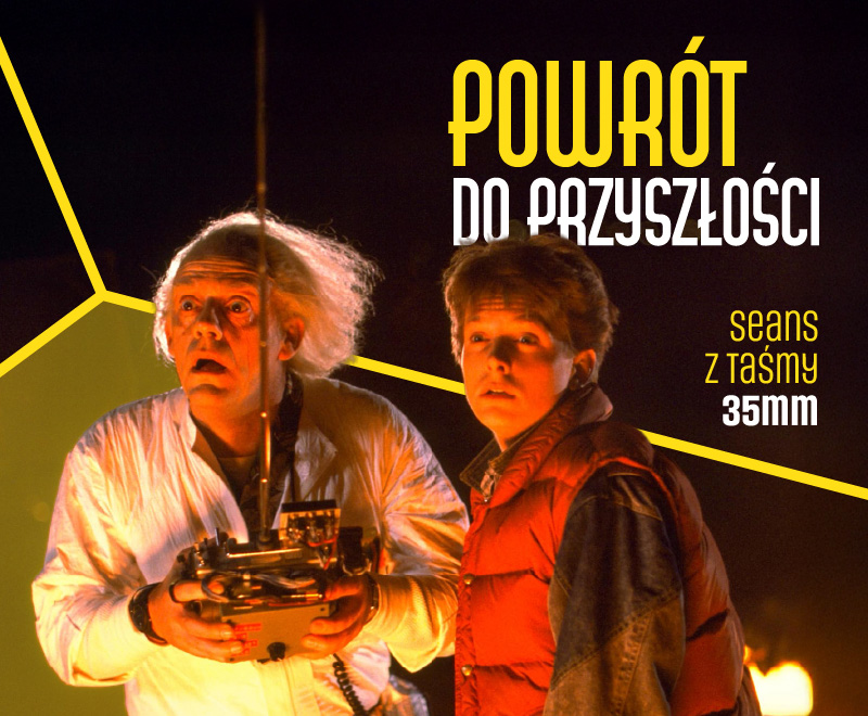 Powrót do przyszłości (1985) - seans z taśmy 35mm + otwarte spotkanie Fanklubu BTTF Polska